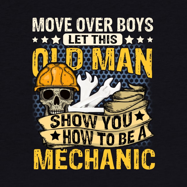 Mechanic Shirt Old Man Mechanic Cool Mechanic Engineer Lover by Christina Marie Cavanaugh